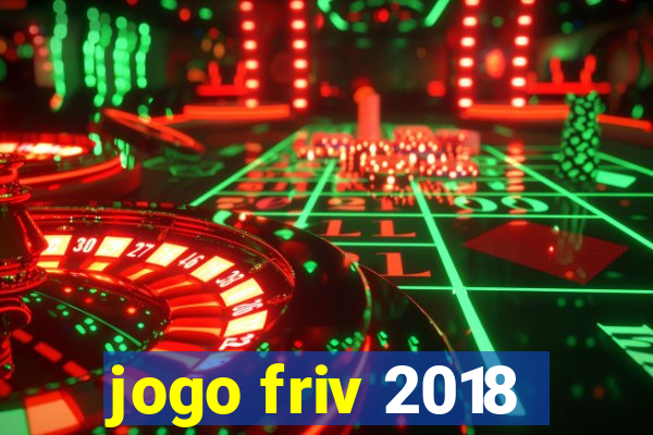 jogo friv 2018